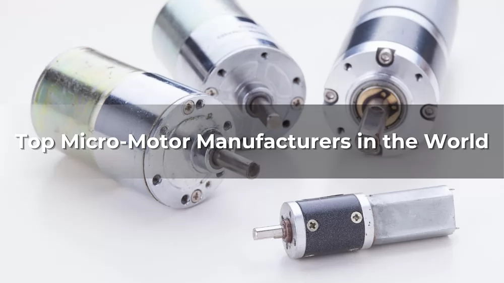 Top Micro-Motor Manufacturers in the World